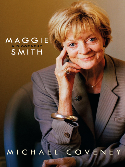 Title details for Maggie Smith by Michael Coveney - Available